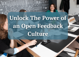 Unlock the Power of an Open Feedback Culture