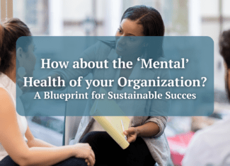 How about the « Mental » Health of Your Organization? A Blueprint for Sustainable Success